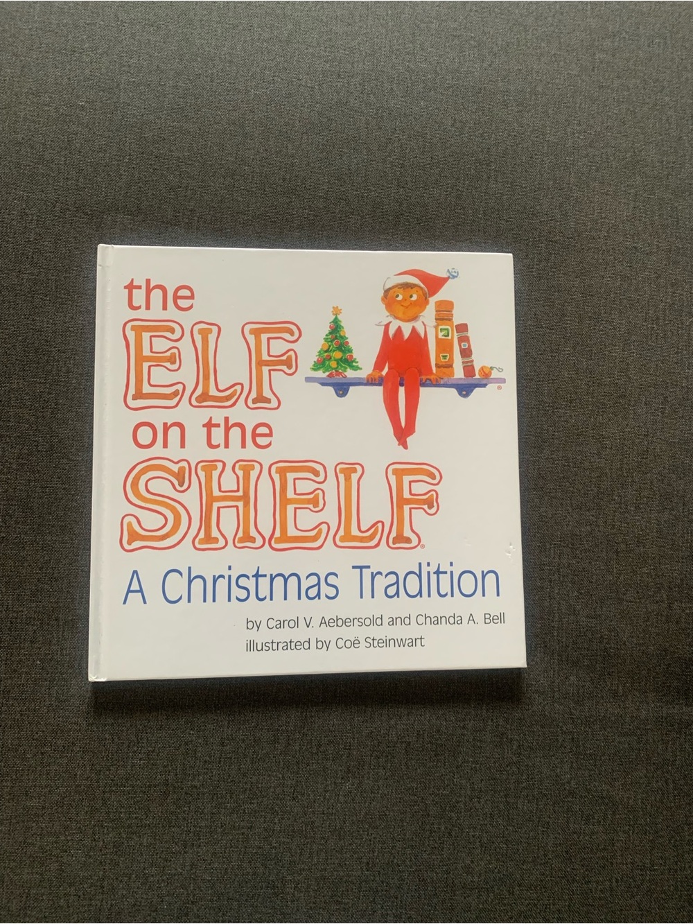 The Elf On The Shelf A Christmas Tradition By Carol V. Aebersold /Chanda A. Bell